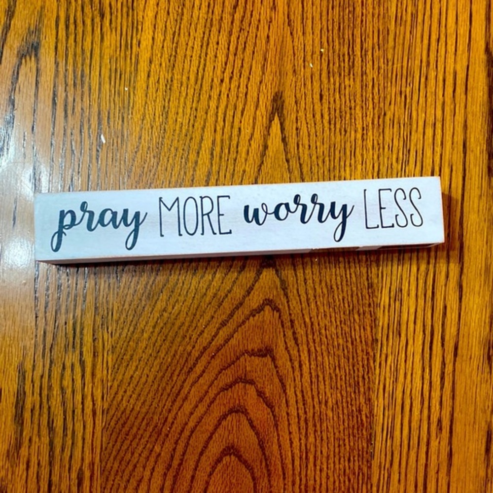 Pray More Worry Less Wood Decor- hobby lobby